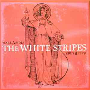 The White Stripes - Rare A-Sides Rare B-Sides download flac