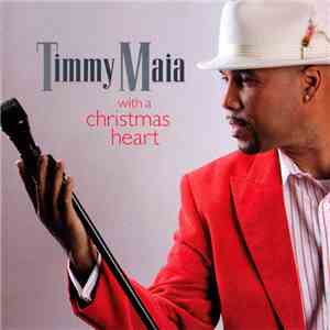 Timmy Maia - With A Christmas Heart download flac