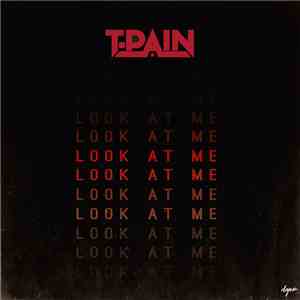 T-Pain - Look At Me download flac