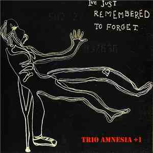 Trio Amnesia + 1 - I've Just Remembered To Forget download flac