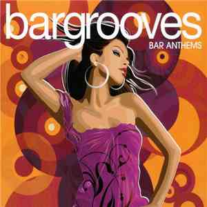 Various - Bargrooves - Bar Anthems download flac