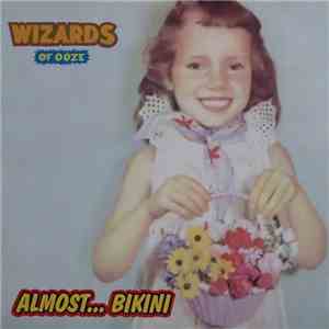 Wizards Of Ooze - Almost... Bikini download flac