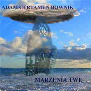 Adam Certamen Bownik - Marzenia Twe (Your Dreams) download flac