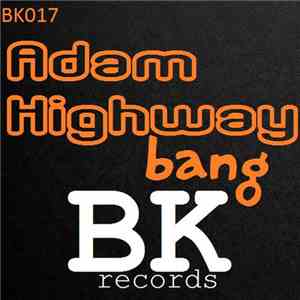 Adam Highway - Bang download flac