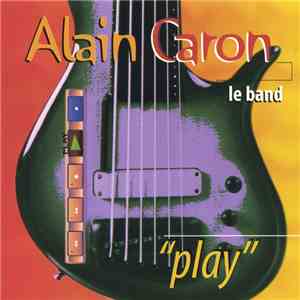 Alain Caron Le Band - Play FLAC album