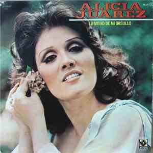 Alicia Juarez - La Mitad De Mi Orgullo download flac