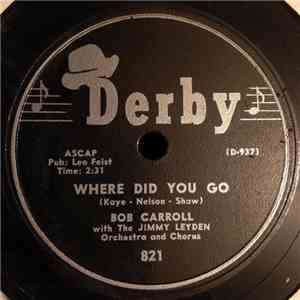 Bob Carroll, Jimmy Leyden Orchestra And Chorus - A Little Love / Where Did You Go download flac