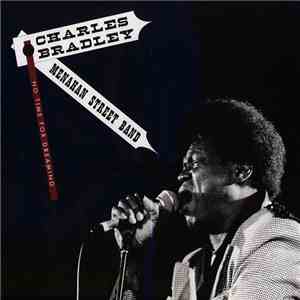 Charles Bradley Featuring The Sounds Of Menahan Street Band - No Time For Dreaming download flac