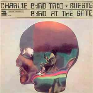 Charlie Byrd Trio + Guests - Byrd At The Gate download flac