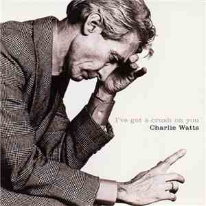 Charlie Watts - I've Got A Crush On You download flac