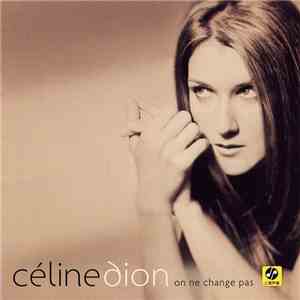 Céline Dion - On Ne Change Pas download flac