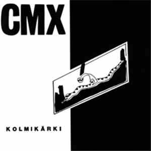 CMX - Kolmikärki download flac