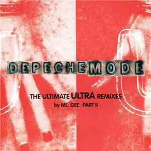 Depeche Mode - The Ultimate Ultra Remixes By ML. Gee - Part II download flac