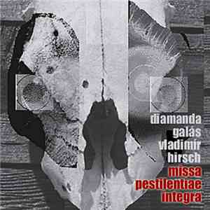 Diamanda Galás, Vladimír Hirsch - Missa Pestilentiae Integra download flac