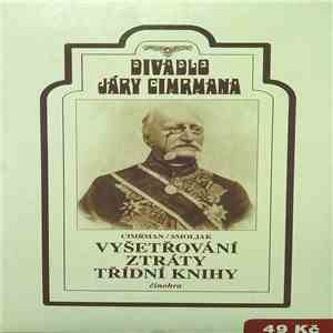 Divadlo Járy Cimrmana, Cimrman / Smoljak - Vyšetřování Ztráty Třídní Knihy (Činohra) download flac