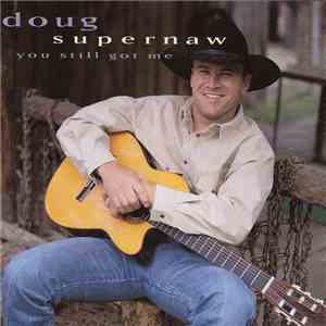 Doug Supernaw - You Still Got Me download flac