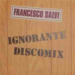 Francesco Salvi - Ignorante Discomix download flac