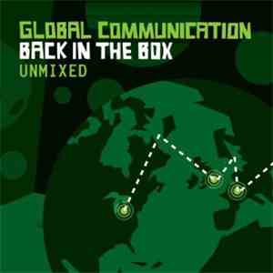 Global Communication - Back In The Box (Unmixed) download flac