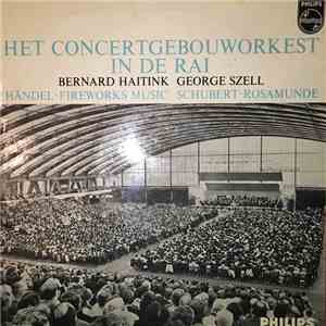 Het Concertgebouworkest, Bernard Haitink, George Szell, Händel, Schubert - Het Concertgebouworkest In de RAI download flac