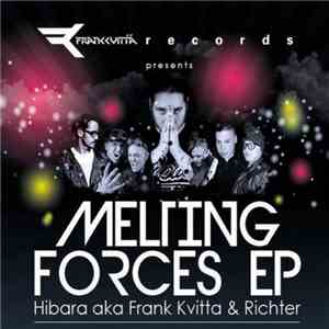 Hibara AKA Frank Kvitta & Richter  - Melting Forces EP download flac