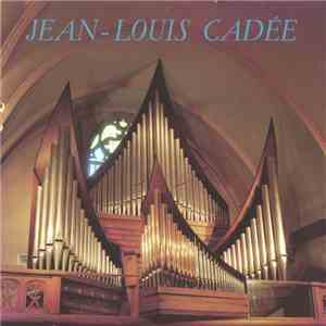 Jean-Louis Cadée - Orgue Saint-Hélier De Rennes download flac