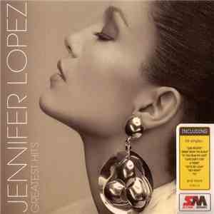 Jennifer Lopez - Greatest Hits download flac