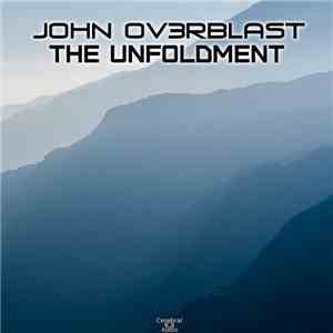 John Ov3rblast - The Unfoldment download flac