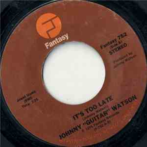 Johnny Guitar Watson - It's Too Late / Tripping download flac