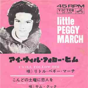 Little Peggy March = リトル・ペギー・マーチ / サム・クック - アイ・ウィル・フォロー・ヒム = I Will Follow Him / こんどの土曜に恋人を = Another Saturday Night download flac