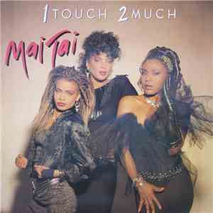Mai Tai - 1 Touch 2 Much download flac