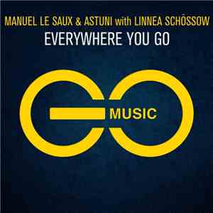 Manuel Le Saux & Astuni With Linnea Schössow - Everywhere You Go download flac
