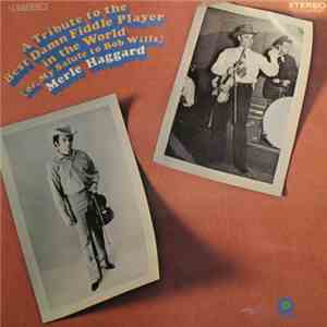 Merle Haggard - A Tribute To The Best Damn Fiddle Player In The World: Or, My Salute To Bob Wills download flac