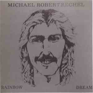 Michael Robert Rechel - Rainbow Dream download flac
