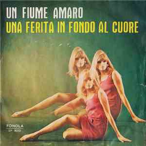 Monica  - Un Fiume Amaro / Una Ferita In Fondo Al Cuore download flac