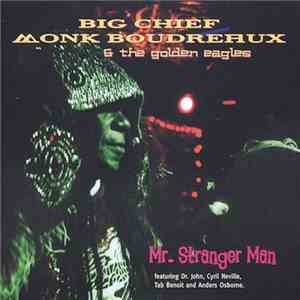 Monk Boudreaux And The Golden Eagles - Mr. Stranger Man download flac