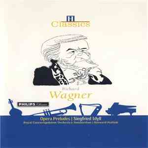 Richard Wagner | Royal Concertgebouw Orchestra Amsterdam | Bernard Haitink - Opera Preludes | Siegfried Idyll download flac