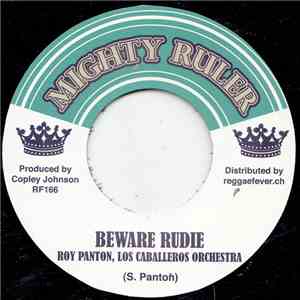 Roy Panton, Los Caballeros Orchestra / Los Caballeros Orchestra - Beware Rudie / Hot Nosh download flac