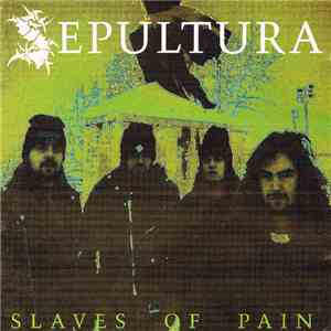 Sepultura - Slaves Of Pain download flac