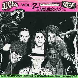 Show Business Giants / The Squirrels - Blobs Vol. 2 download flac