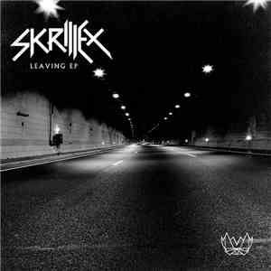 Skrillex - Leaving EP download flac