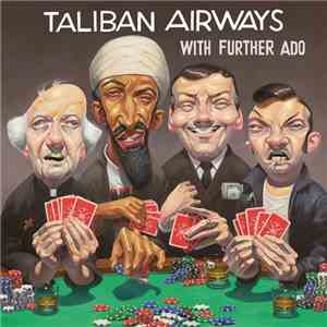 Taliban Airways - With Further Ado download flac