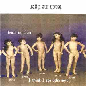 Teach Me Tiger - I think I see John more download flac
