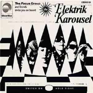 The Focus Group - Elektrik Karousel download flac