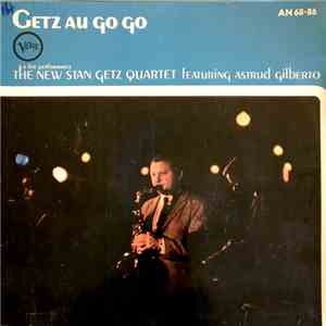 The New Stan Getz Quartet Featuring Astrud Gilberto - Getz Au Go Go download flac