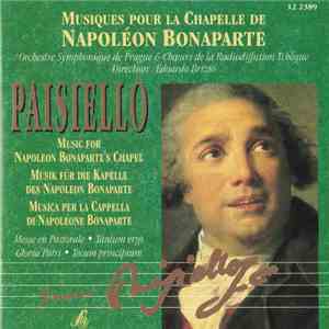 The Prague Symphony Orchestra, Edoardo Brizio - Paisiello - Music For Napoleon Bonaparte's Chapel download flac