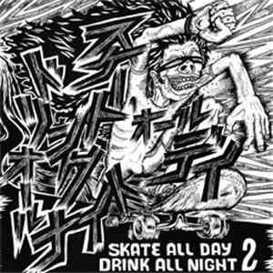 Various - Skate All Day Drink All Night 2 download flac
