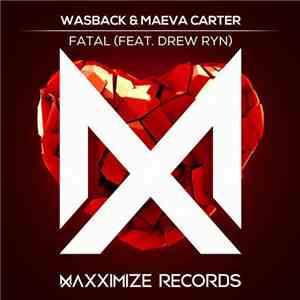 Wasback & Maeva Carter Feat. Drew Ryn - Fatal download flac