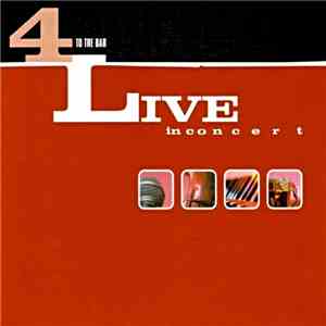 4 To The Bar  - Live In Concert download flac