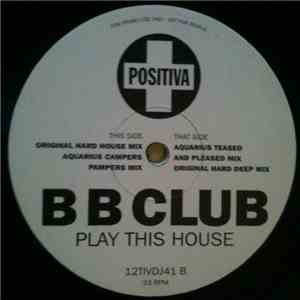 BB Club - Play This House download flac