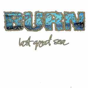 Burn  - Last Great Sea download flac